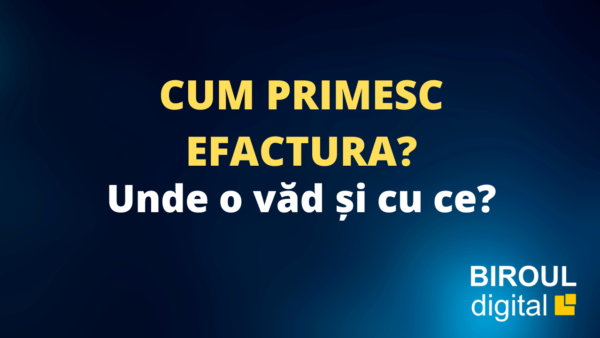 Ce ne trebuie pentru a primi eFactura? Ce ne trebuie pentru a primi eFactura?